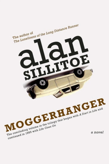 Moggerhanger : A Novel by Alan Sillitoe - Paperback