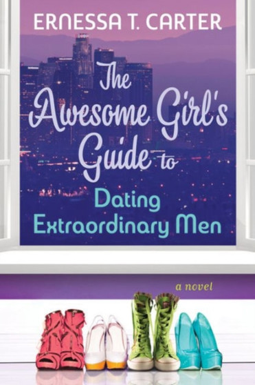 The Awesome Girl's Guide to Dating Extraordinary Men by Ernessa T. Carter - Paperback