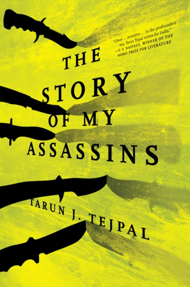 The Story Of My Assassins by Tarun J Tejpal - Hardback