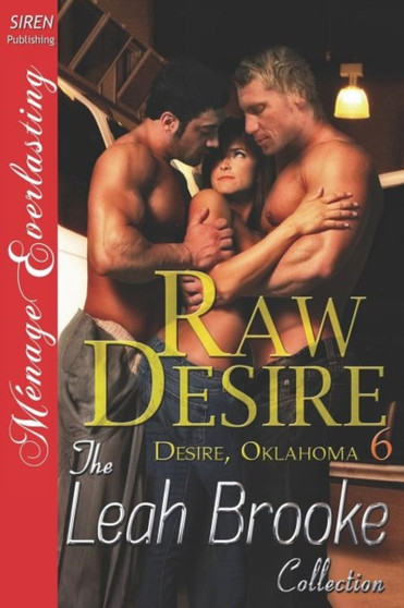 Raw Desire [Desire, Oklahoma 6] (Siren Publishing Menage Everlasting) by Leah Brooke - Paperback