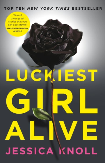 Luckiest Girl Alive by Jessica Knoll - Hardback