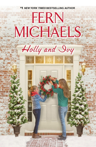 Holly and Ivy : An Uplifting Holiday Novel by Fern Michaels - Hardback