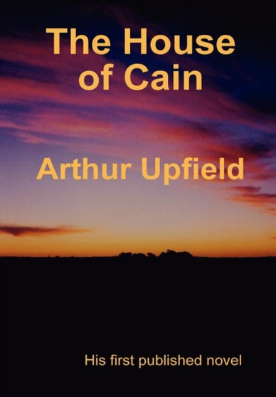 The House of Cain by Arthur Upfield - Hardback