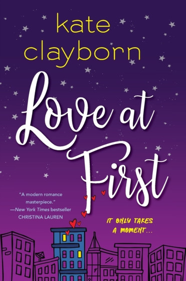 Love at First : An Uplifting and Unforgettable Story of Love and Second Chances by Kate Clayborn - Paperback