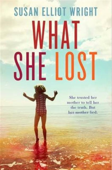 What She Lost by Susan Elliot Wright - Paperback