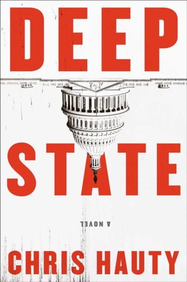 Deep State : The most addictive thriller of the decade by Chris Hauty - Hardback