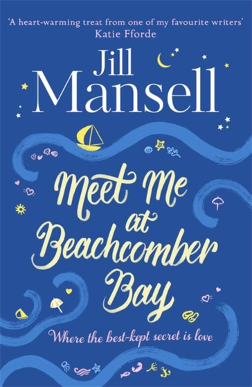 Meet Me at Beachcomber Bay: the Feel-Good Bestseller You Have to Read This Summer by Jill Mansell - Paperback