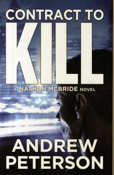 Contract to Kill : 5 by Andrew Peterson - Paperback