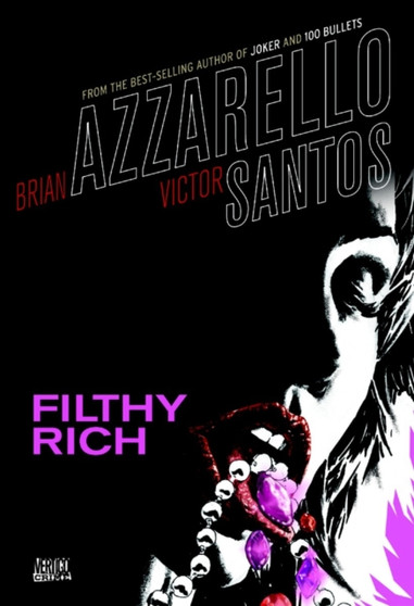 Filthy Rich by Brian Azzarello - Hardback
