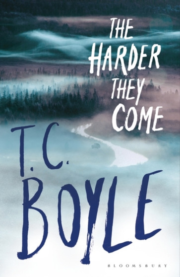 The Harder They Come by Boyle T. C. Boyle - Paperback