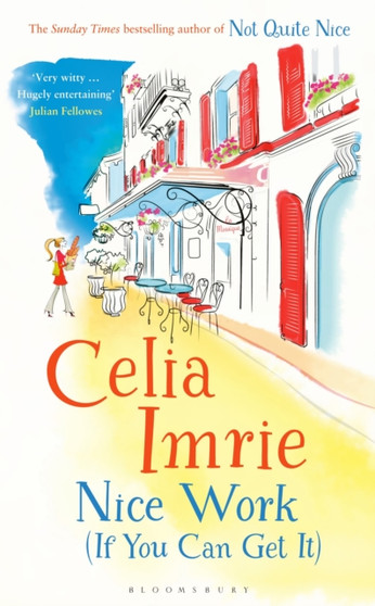 Nice Work If You Can Get It by Celia Imrie - Hardback