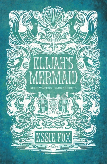 Elijah's Mermaid by Essie Fox - Hardback