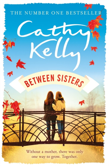 Between Sisters by Cathy Kelly - Hardback