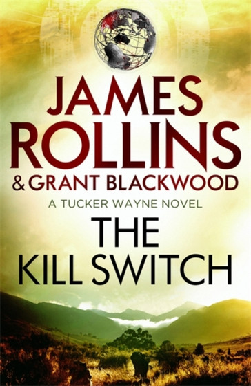 The Kill Switch by James Rollins - Hardback