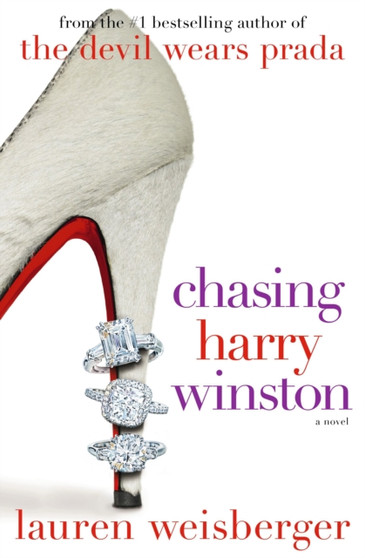 Chasing Harry Winston : A Novel by Lauren Weisberger - Paperback