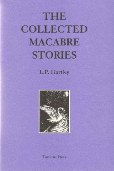 The Collected Macabre Stories of L.P. Hartley by L.P. Hartley - Hardback
