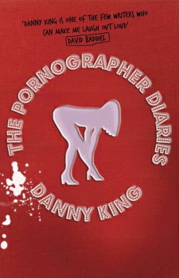 The Pornographer Diaries by Danny King - Paperback