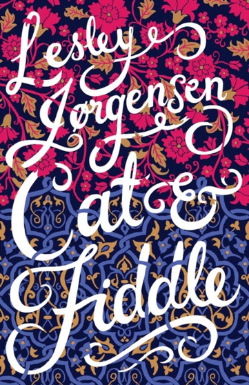 Cat & Fiddle : a novel by Lesley Jorgensen - Paperback