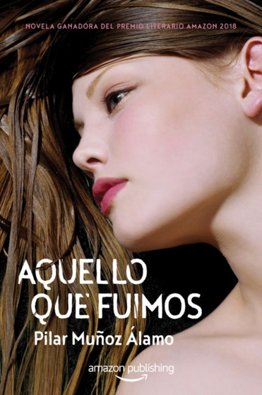 Aquello que fuimos by Pilar Munoz Alamo - Paperback
