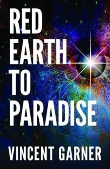 Red Earth to Paradise by Vincent Garner - Paperback