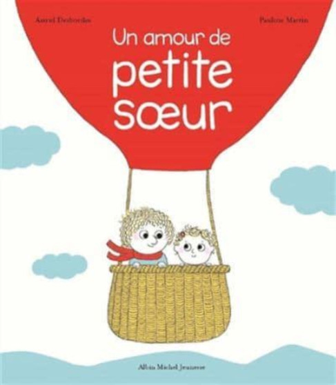 Un amour de petite soeur by Astrid Desbordes - Hardback