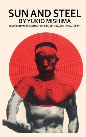 Sun and Steel by Mishima Yukio Mishima - Hardback