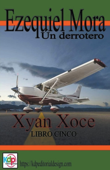 Ezequiel Mora un Derrotero : 5 by Xyan Xoce - Paperback