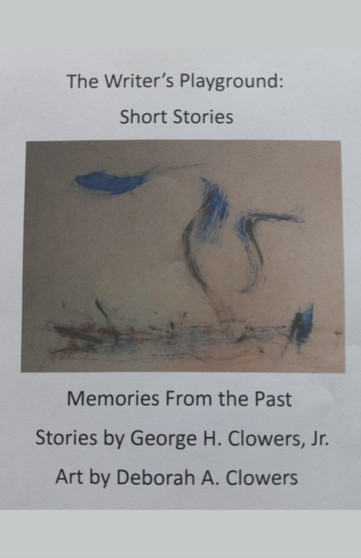 The Writer's Playground : Short Stories by George Clowers - Paperback
