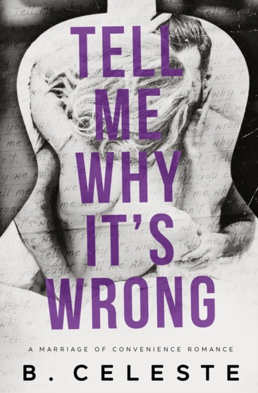 Tell Me Why It's Wrong by B Celeste - Paperback