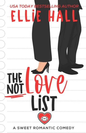 The Not Love List : a sweet romantic comedy by Ellie Hall - Paperback