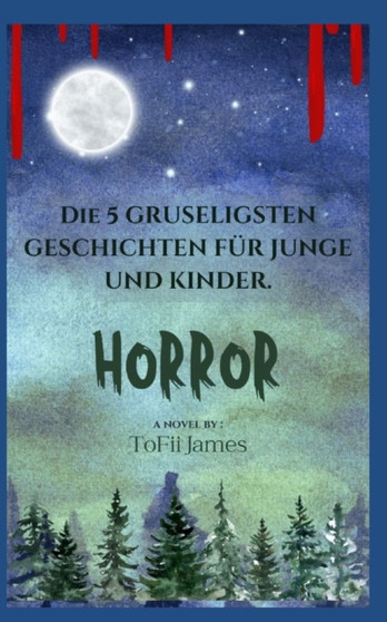 Die 5 GRUSELIGSTEN GESCHICHTEN FUER JUNGE UND KINDER. by Tofii James - Paperback