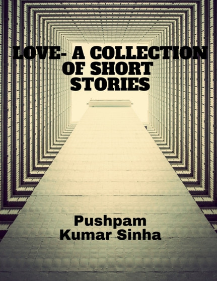 Love- A Collection of Short Stories by Pushpam Kumar - Paperback