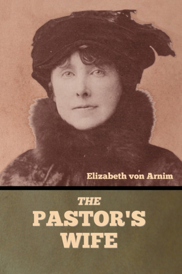 The Pastor's Wife by Elizabeth Von Arnim - Paperback