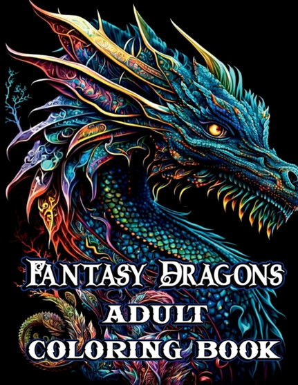 Fantasy Dragons Adult Coloring Book by Creative Dream - Paperback