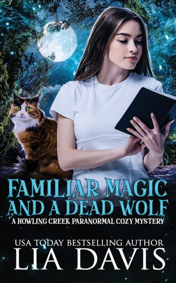 Familiar Magic and a Dead Wolf : 1 by Lia Davis - Paperback