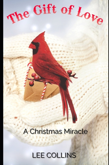 The Gift of Love : A Christmas Miracle by Lee Collins - Paperback