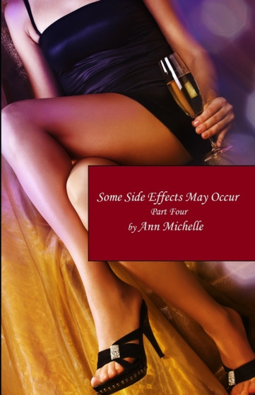 Some Side Effects May Occur : A Feminization Tale: Part Four by Ann Michelle - Paperback
