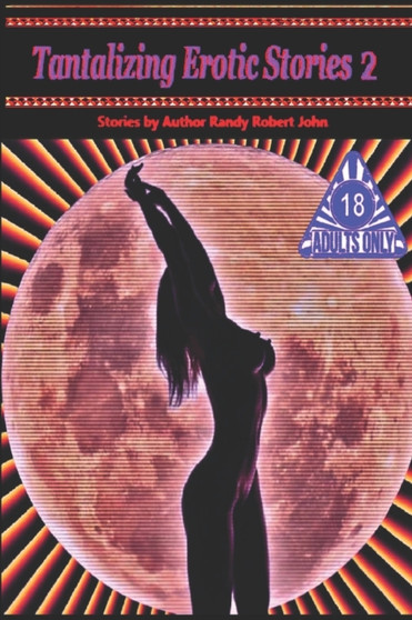 Tantalizing Erotic Stories 2 by Randy Robert John - Paperback Tantalizing Erotic Stories 2 by Randy Robert John - Paperback