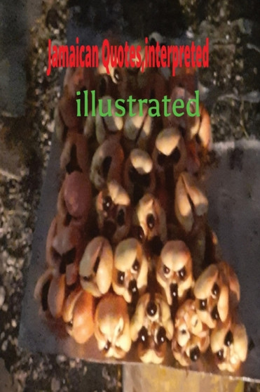 Jamaican Quotes, Interpreted ILLUSTRATED by Marcia Marie McAllister - Paperback