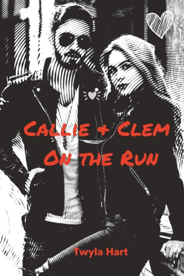 Callie & Clem on the Run : A Madcap Novella of Love on the Run by Twyla Hart - Paperback