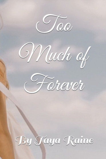 Too Much of Forever : 1 by Taya Raine - Paperback