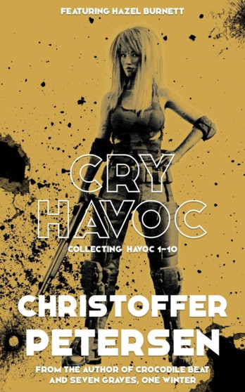 Cry Havoc : Collecting Havoc 1-10 by Christoffer Petersen - Paperback