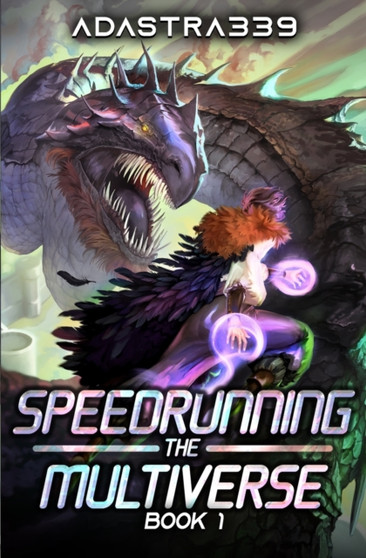 Speedrunning the Multiverse : A LitRPG Adventure : 1 by Adastra339 - Paperback