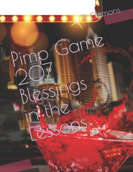 Pimp Game 207 Blessings in the Lessons by Tj Clemons - Paperback Pimp Game 207 Blessings in the Lessons by Tj Clemons - Paperback