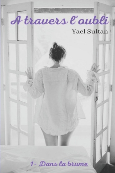 A Travers l'Oubli : Dans la brume by Yael Sultan - Paperback
