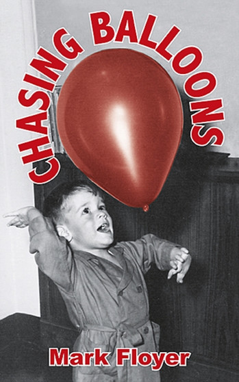 Chasing Balloons by Mark Floyer - Paperback