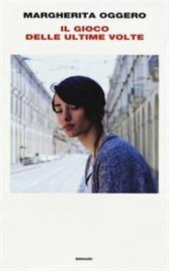 Il gioco delle ultime volte by Margherita Oggero - Hardback
