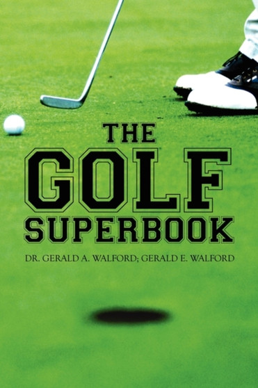 The Golf Superbook by Dr Gerald A Walford - Paperback