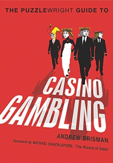 The Puzzlewright Guide to Casino Gambling by Andrew Brisman - Paperback