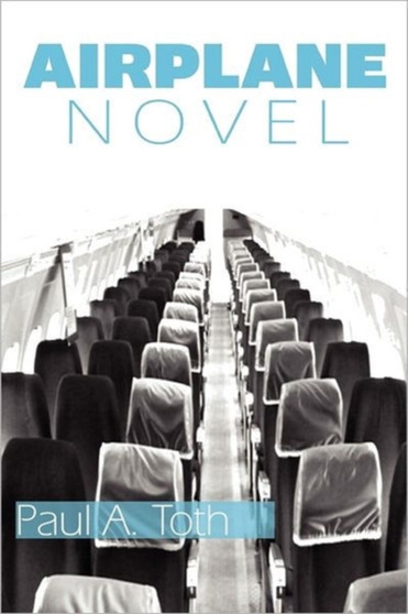 Airplane Novel by Paul A. Toth - Paperback